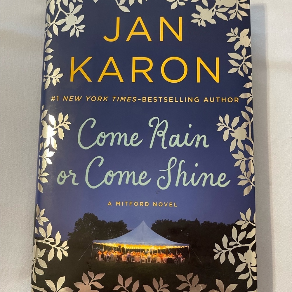 Jan Karon “ Come Rain or Come Shine “